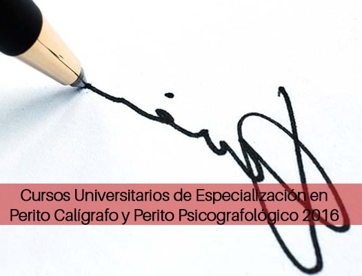 Cursos Universitarios de Especialización en Perito Calígrafo y Perito Psicografológico 2022